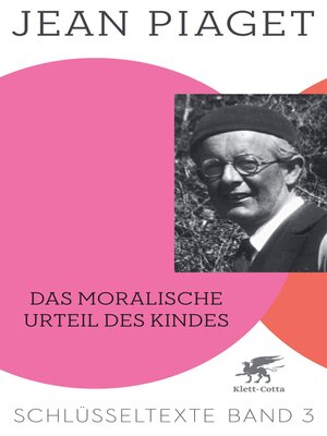 cover image of Das moralische Urteil des Kindes (Schlüsseltexte in 6 Bänden, Bd. 3)